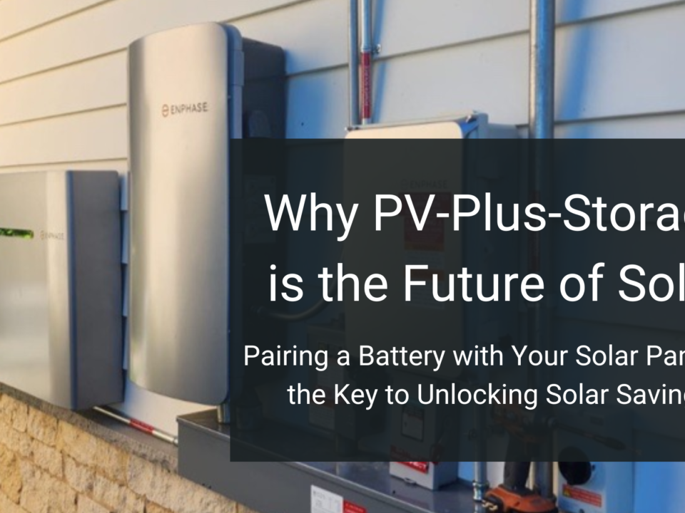 Why PV-Plus-Storage is the Future of Solar