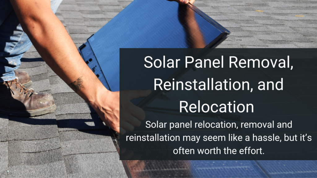 Solar Panel Removal, Reinstallation, and Relocation