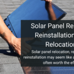 Solar Panel Removal, Reinstallation, and Relocation