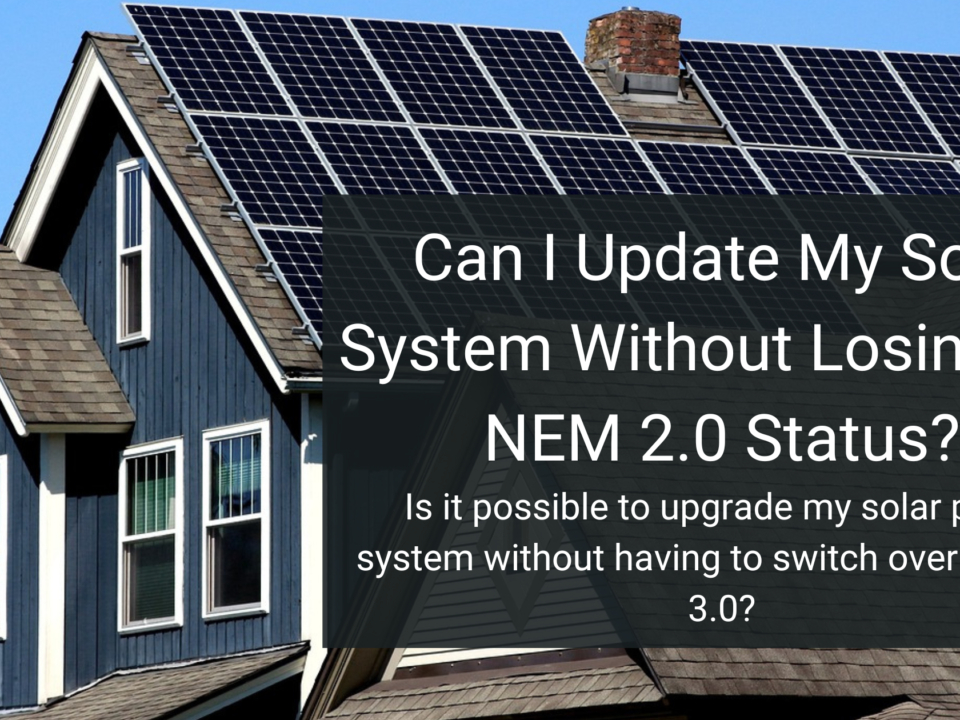 Can I Update My Solar System Without Losing My NEM 2.0 Status