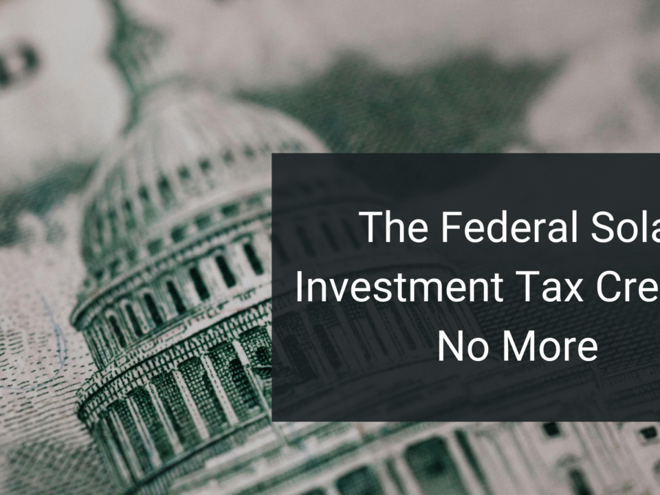 The Federal Solar Tax Credit is Gone