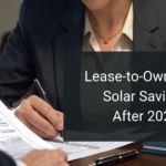 Lease-to-Own Solar: How Homeowners Can Secure Solar Savings After 2025