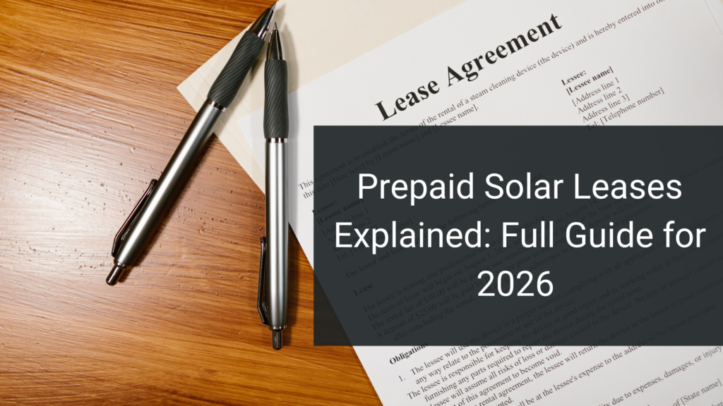 Prepaid Solar Leases Explained: Full Guide & FAQs for 2026